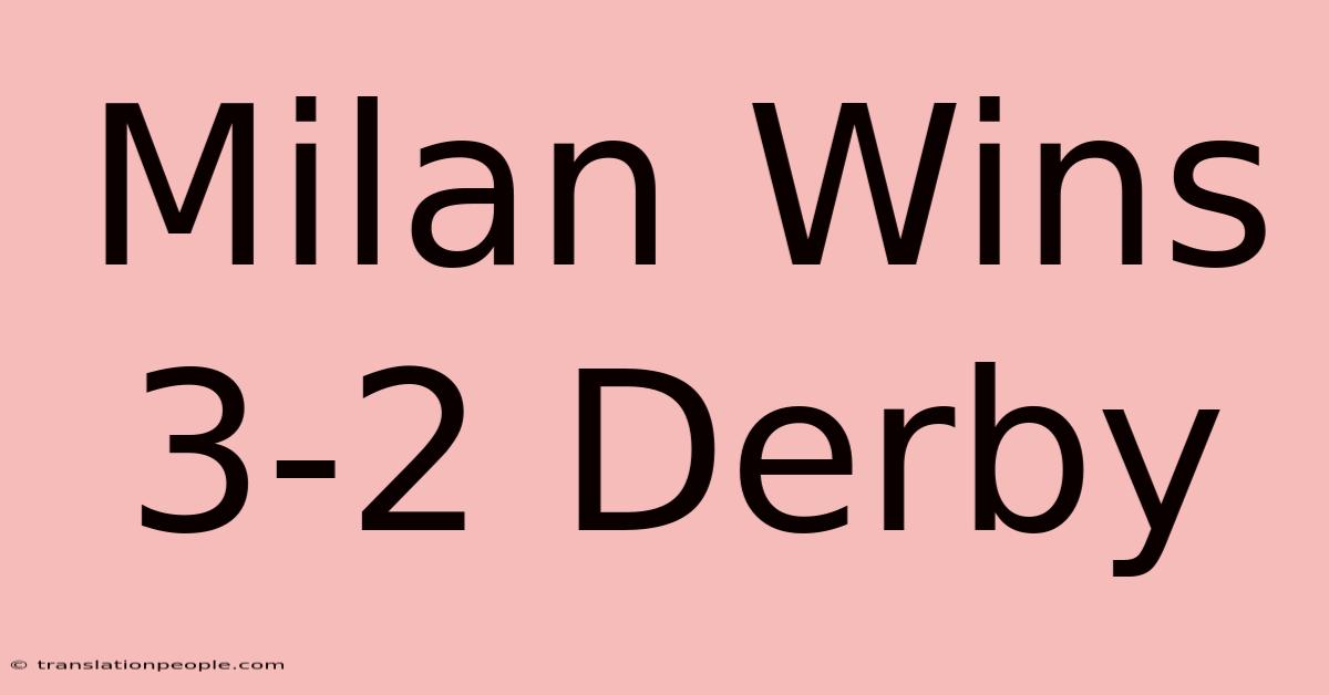 Milan Wins 3-2 Derby