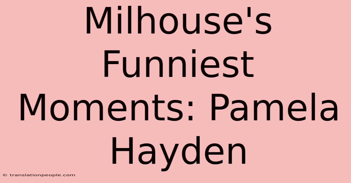 Milhouse's Funniest Moments: Pamela Hayden