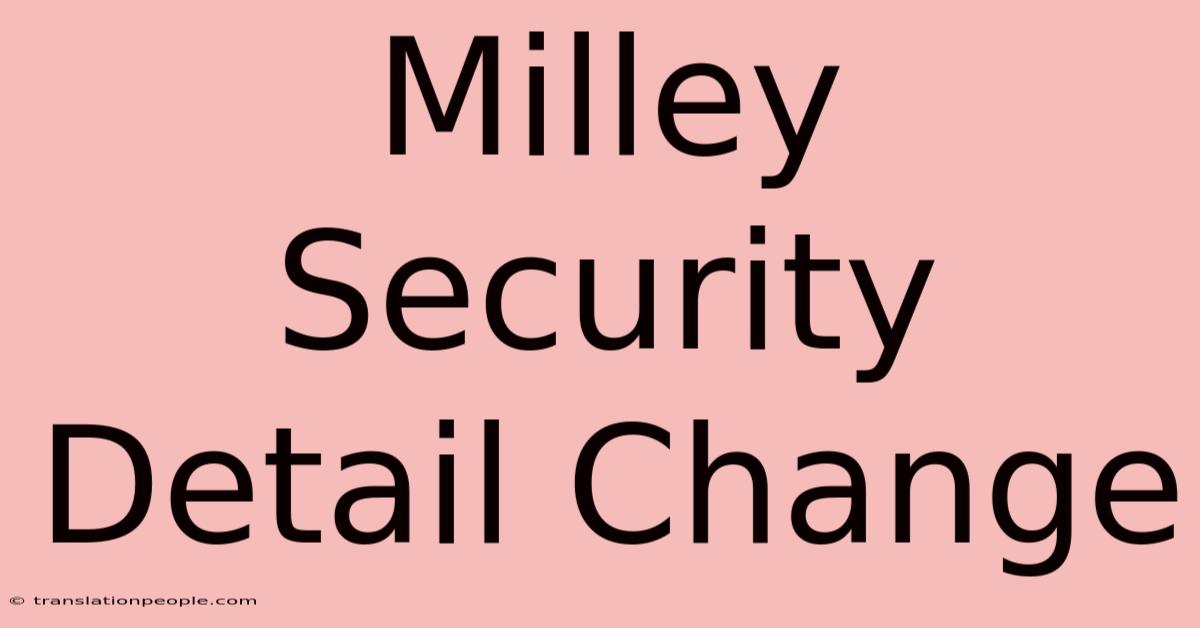 Milley Security Detail Change