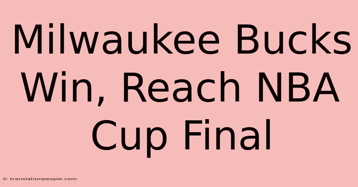 Milwaukee Bucks Win, Reach NBA Cup Final