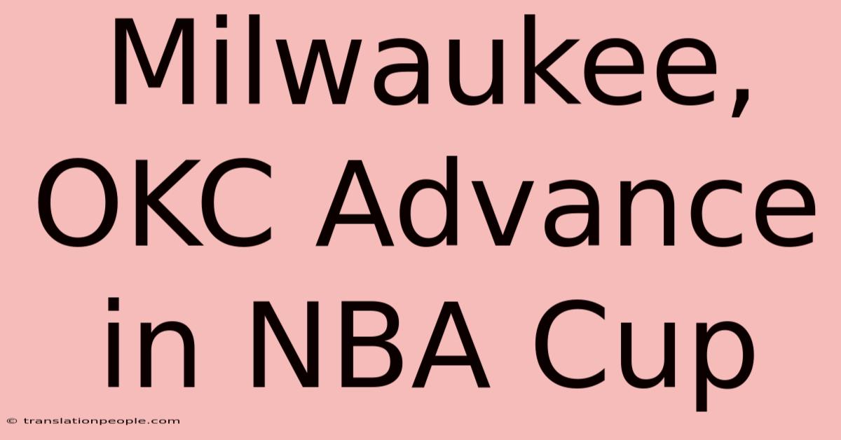 Milwaukee, OKC Advance In NBA Cup