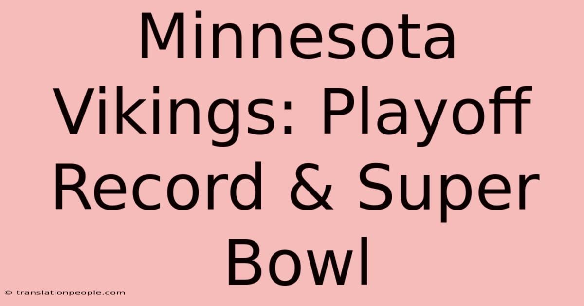 Minnesota Vikings: Playoff Record & Super Bowl