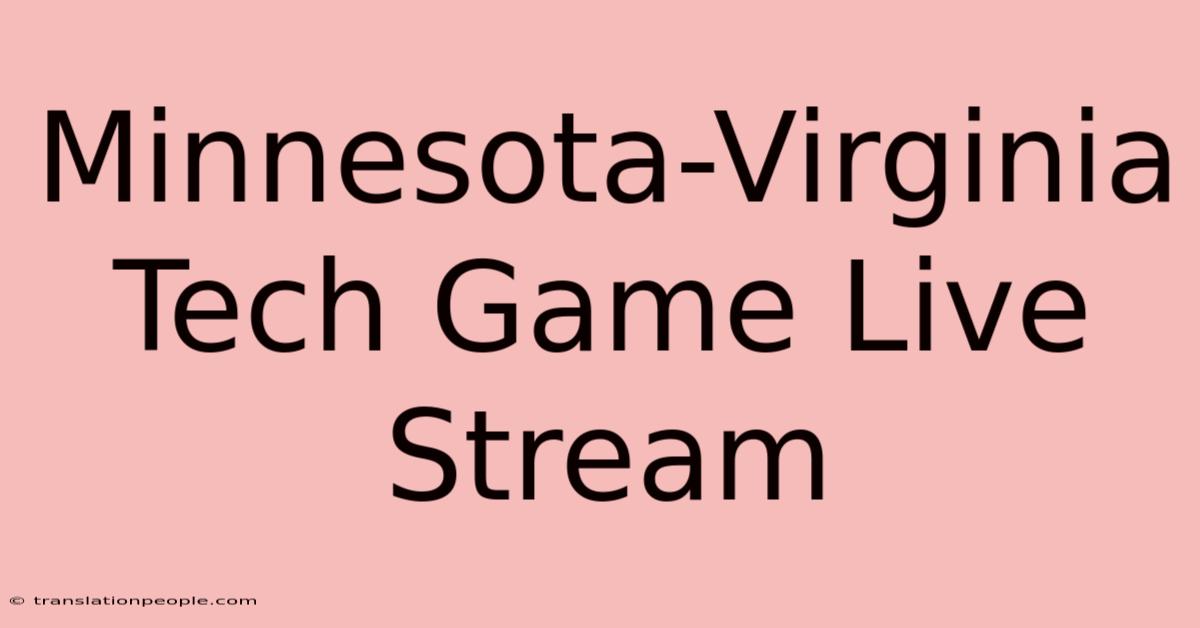 Minnesota-Virginia Tech Game Live Stream