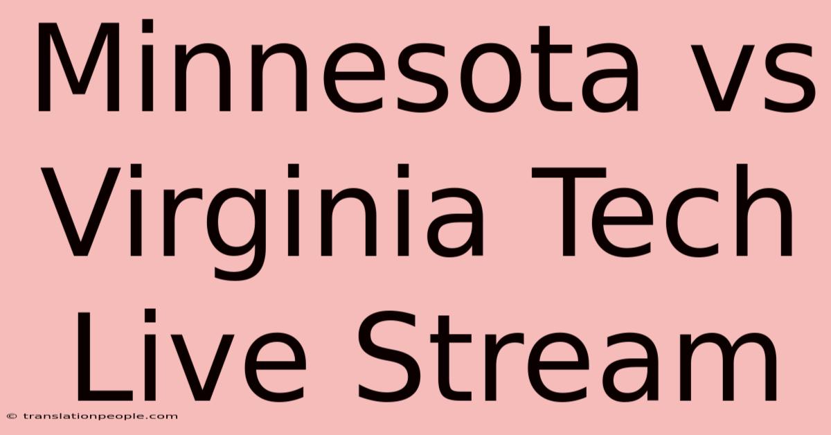 Minnesota Vs Virginia Tech Live Stream