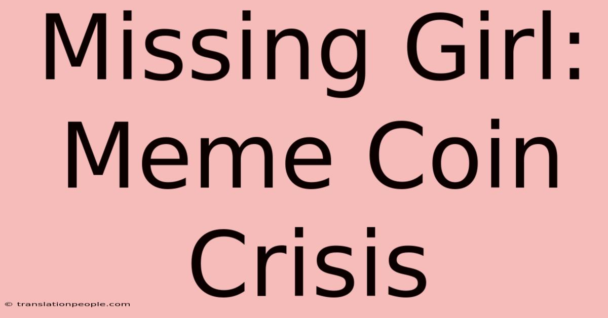 Missing Girl: Meme Coin Crisis