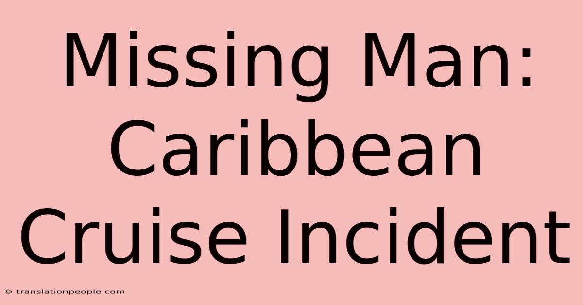 Missing Man: Caribbean Cruise Incident