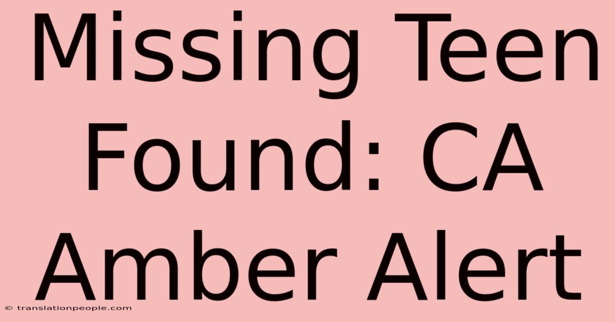 Missing Teen Found: CA Amber Alert