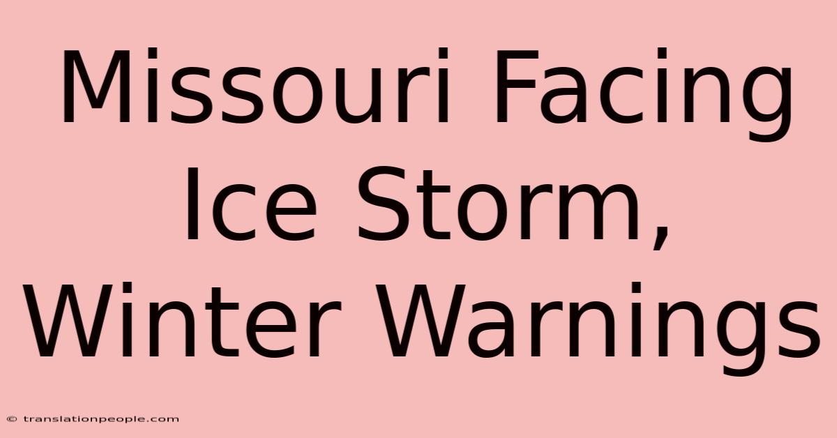 Missouri Facing Ice Storm, Winter Warnings