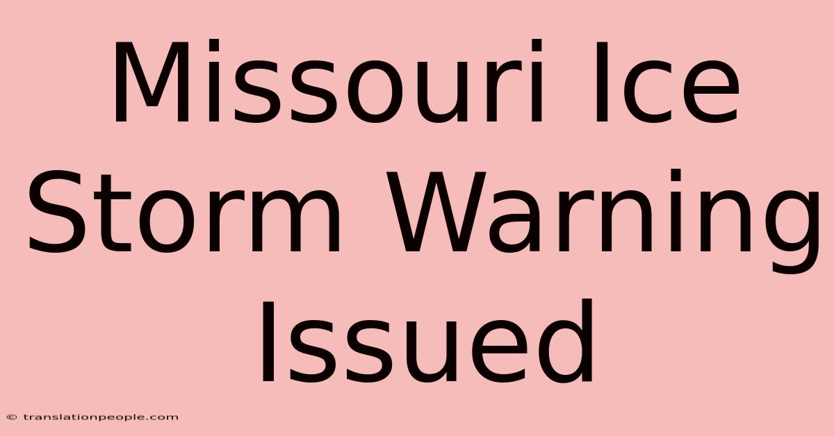 Missouri Ice Storm Warning Issued