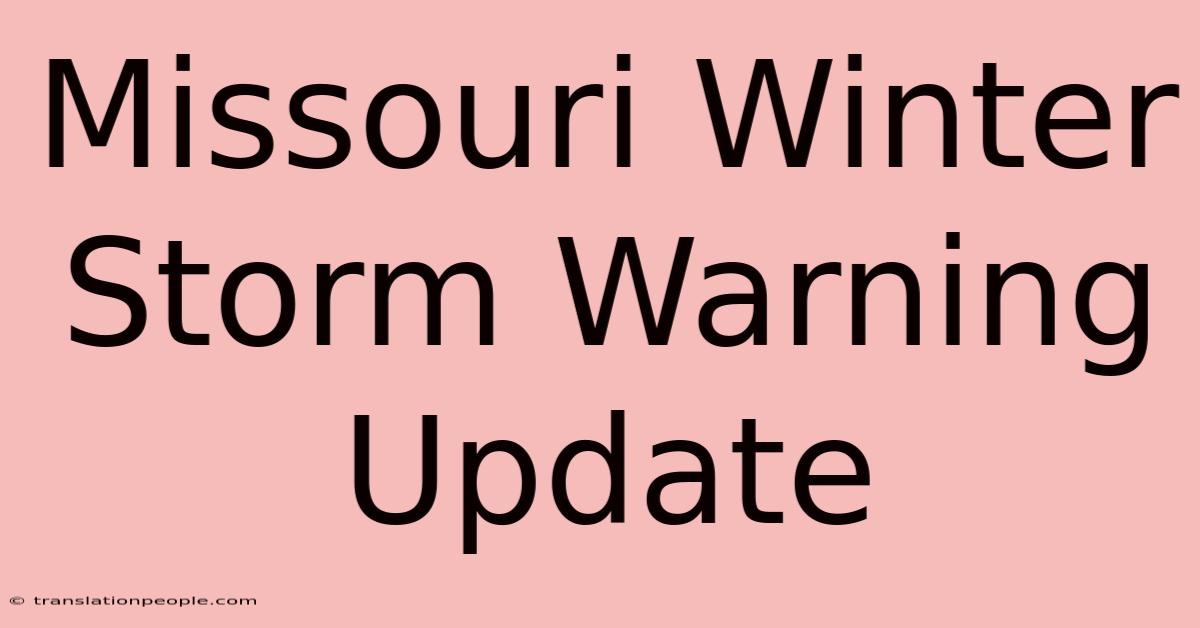 Missouri Winter Storm Warning Update