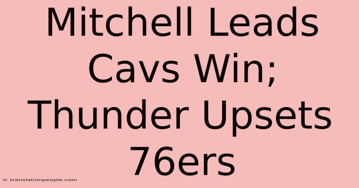 Mitchell Leads Cavs Win; Thunder Upsets 76ers