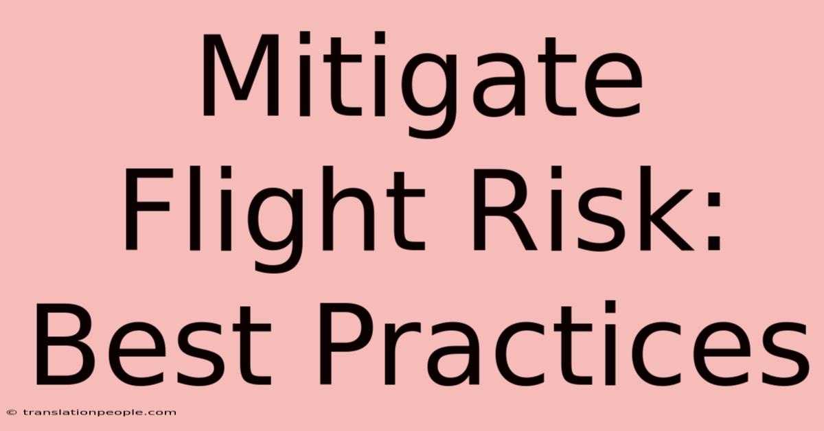 Mitigate Flight Risk: Best Practices