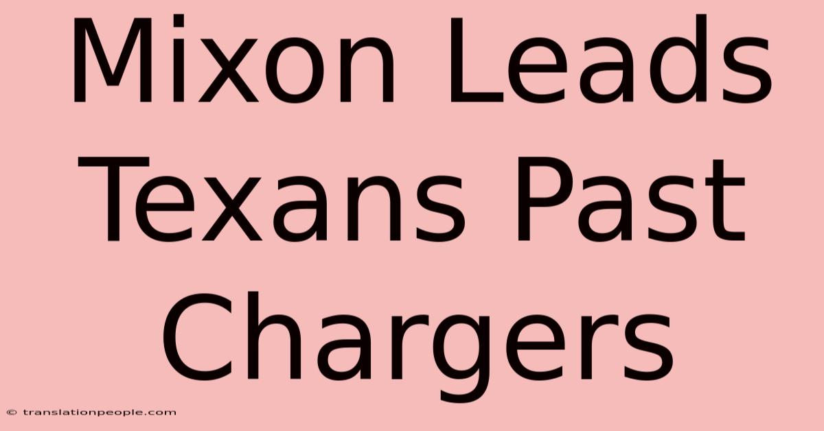 Mixon Leads Texans Past Chargers