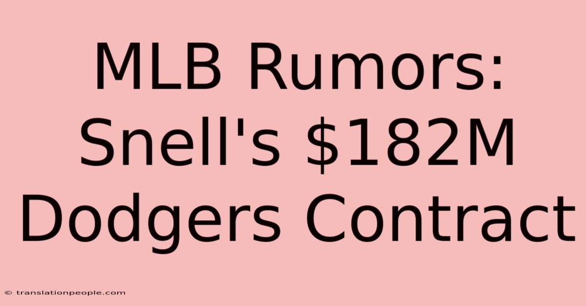 MLB Rumors: Snell's $182M Dodgers Contract