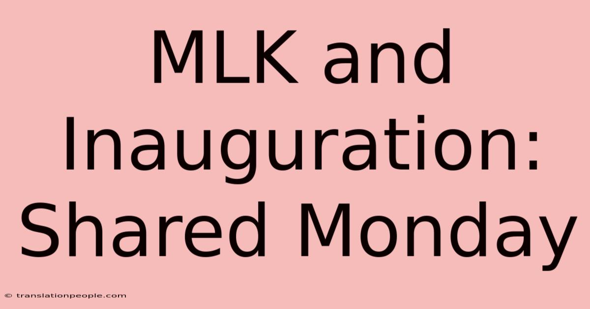 MLK And Inauguration: Shared Monday