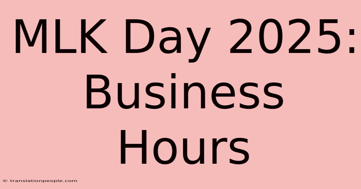 MLK Day 2025: Business Hours