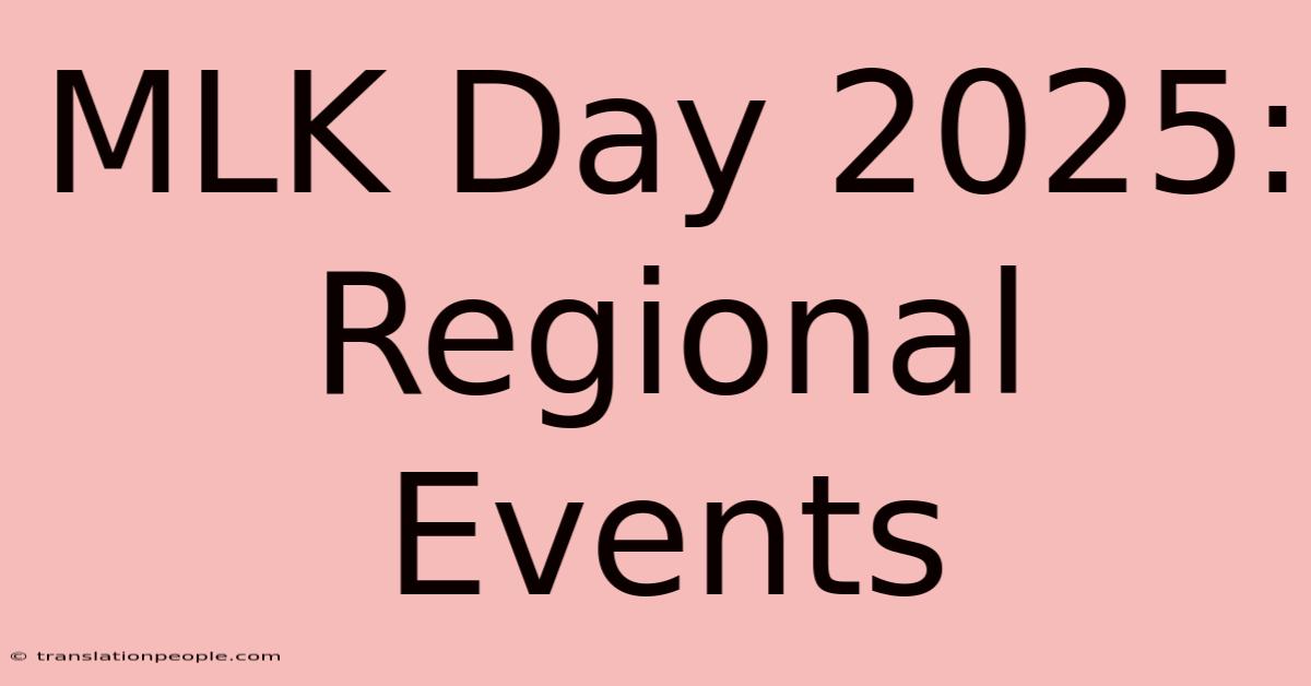 MLK Day 2025: Regional Events