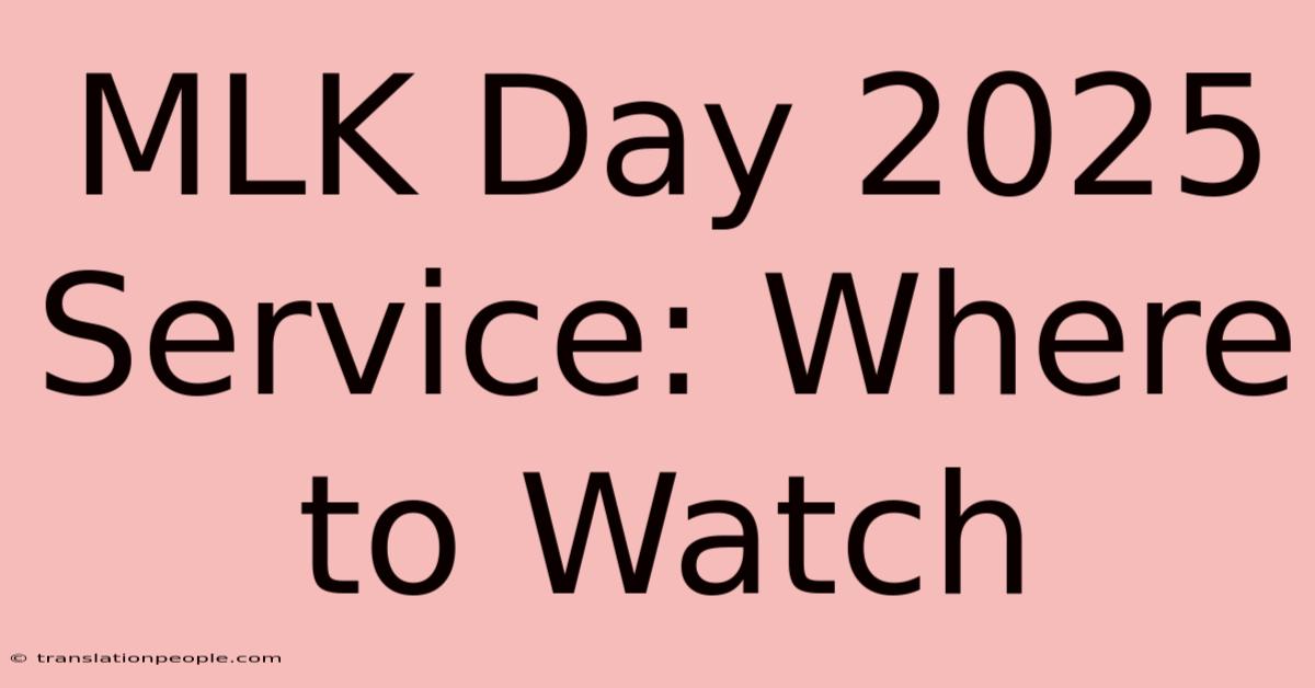 MLK Day 2025 Service: Where To Watch