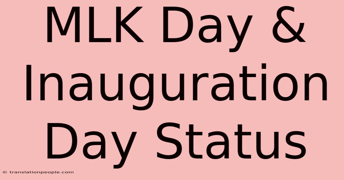 MLK Day & Inauguration Day Status