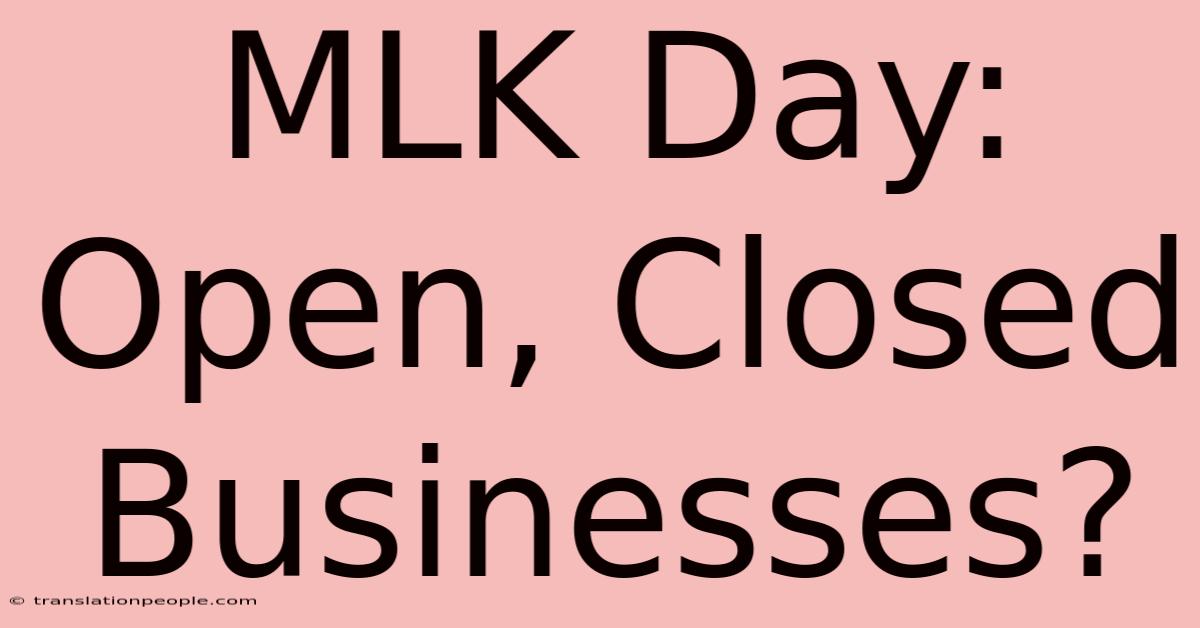 MLK Day: Open, Closed Businesses?