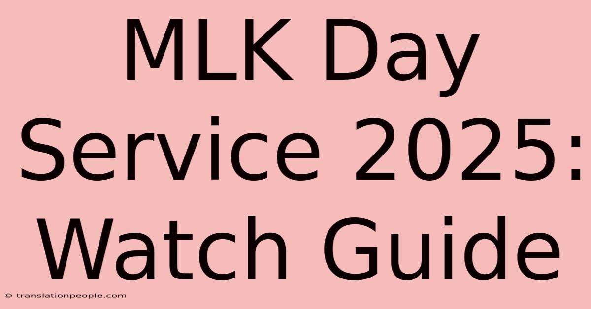 MLK Day Service 2025: Watch Guide