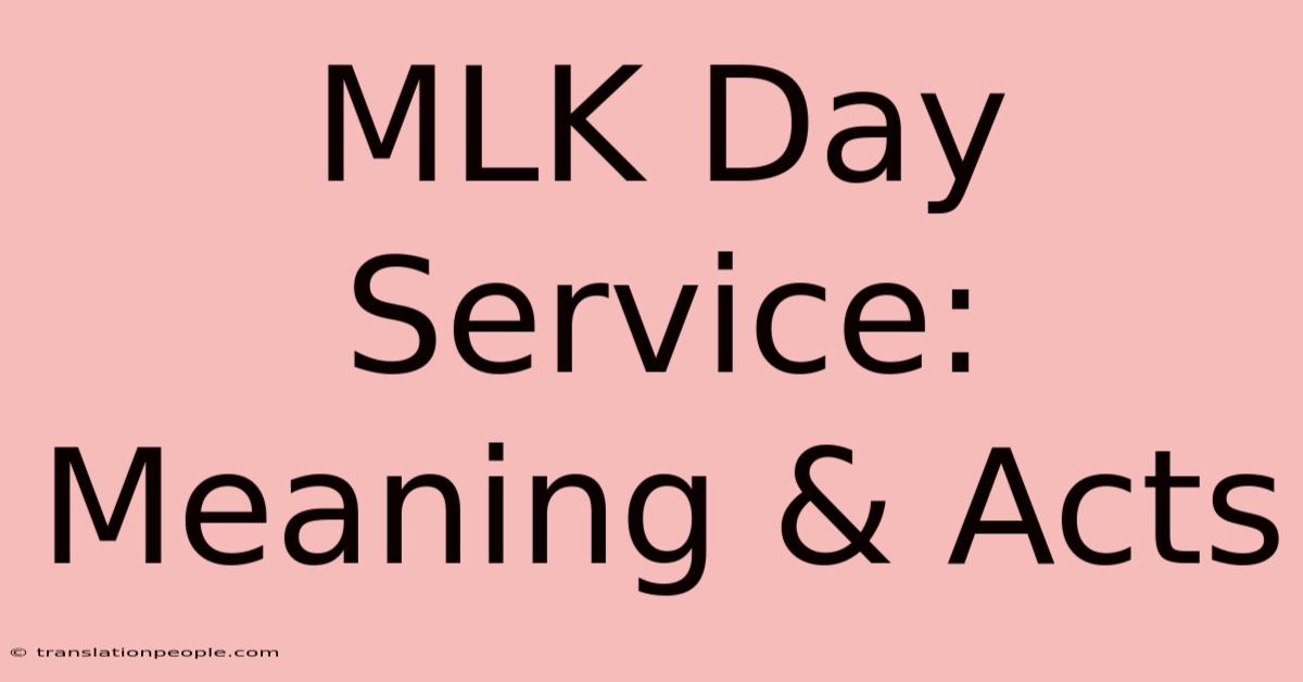 MLK Day Service: Meaning & Acts