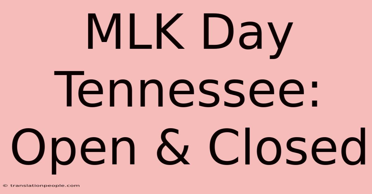 MLK Day Tennessee: Open & Closed