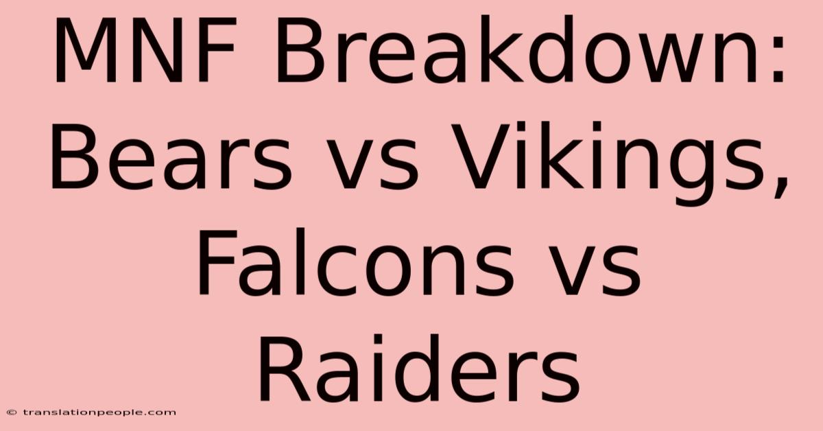 MNF Breakdown: Bears Vs Vikings, Falcons Vs Raiders