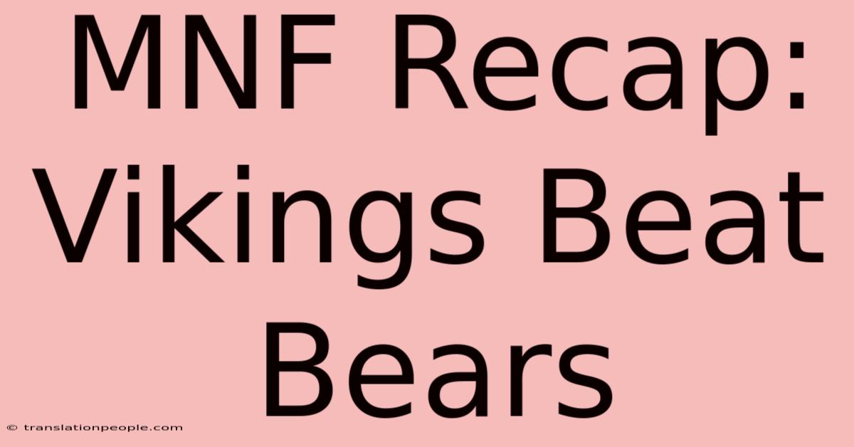 MNF Recap: Vikings Beat Bears