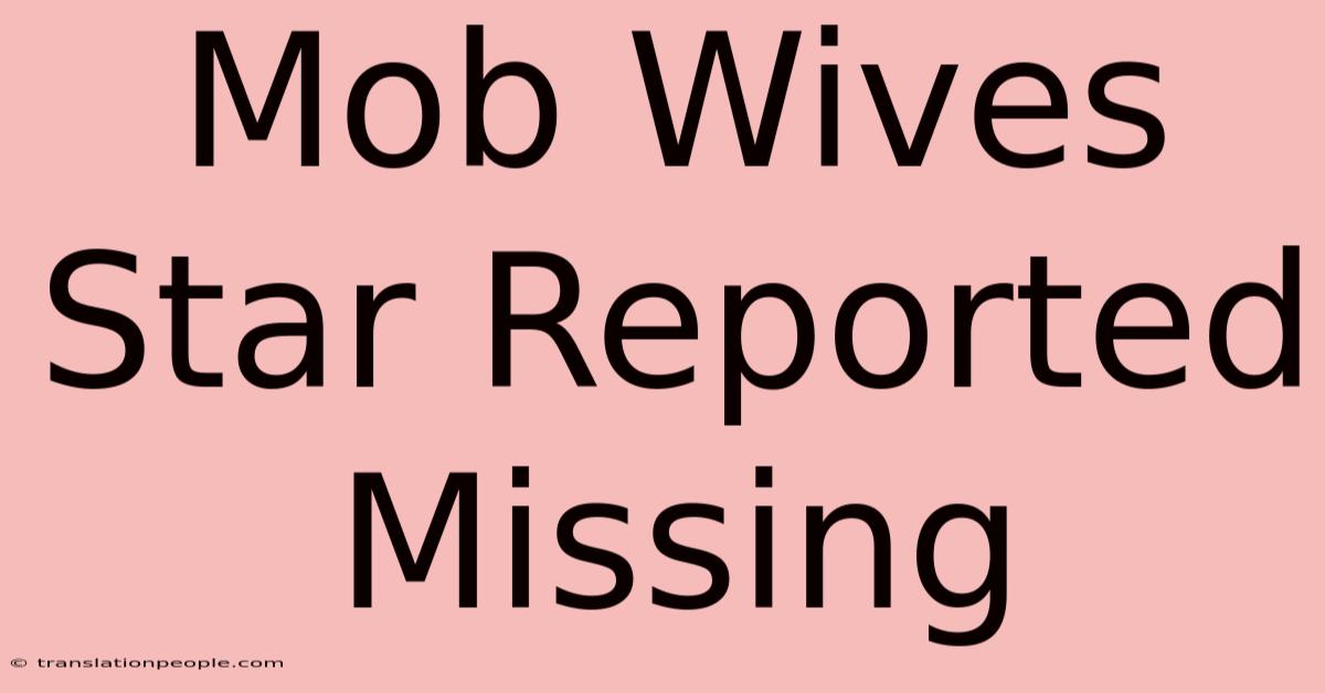 Mob Wives Star Reported Missing