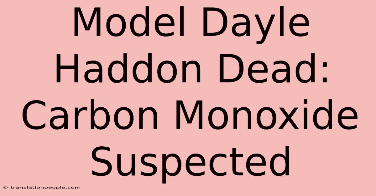 Model Dayle Haddon Dead: Carbon Monoxide Suspected