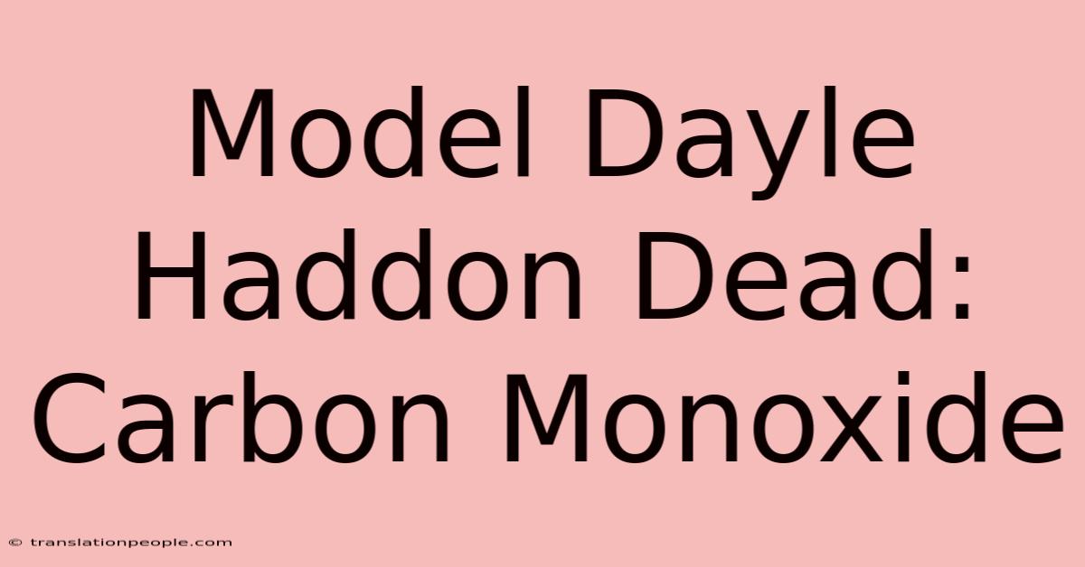 Model Dayle Haddon Dead: Carbon Monoxide