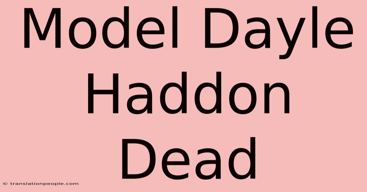 Model Dayle Haddon Dead