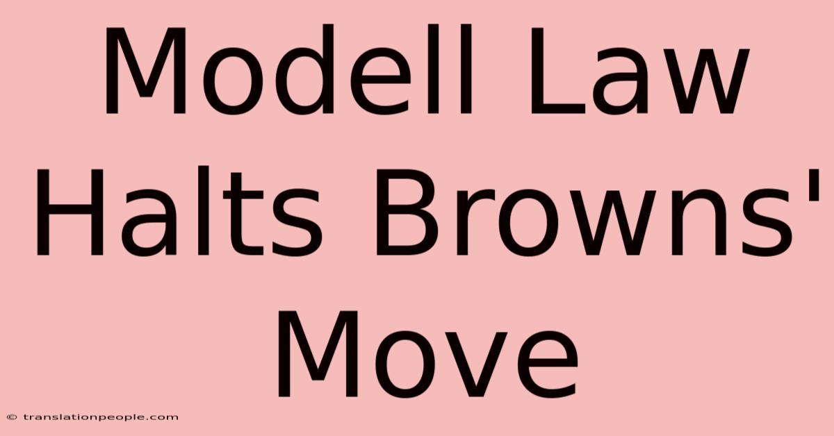 Modell Law Halts Browns' Move