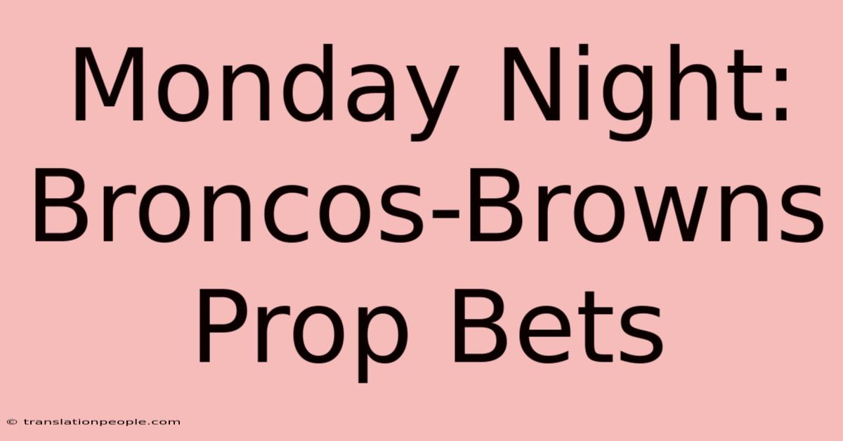 Monday Night: Broncos-Browns Prop Bets