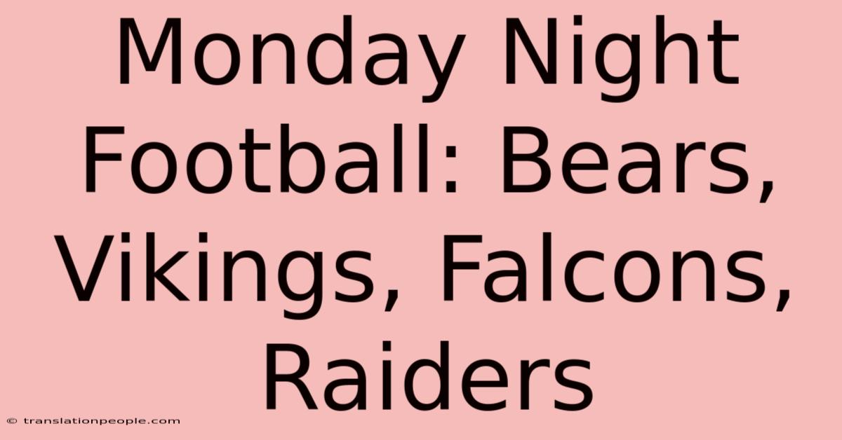 Monday Night Football: Bears, Vikings, Falcons, Raiders