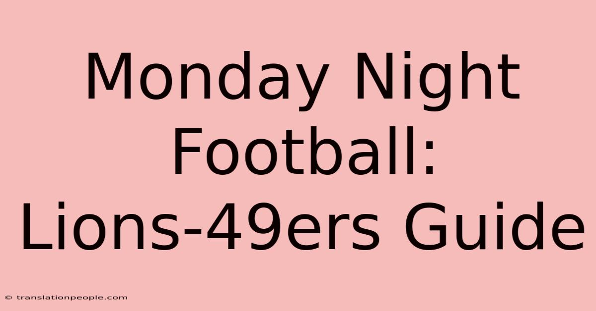 Monday Night Football: Lions-49ers Guide