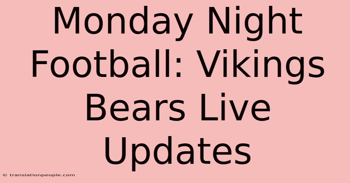 Monday Night Football: Vikings Bears Live Updates