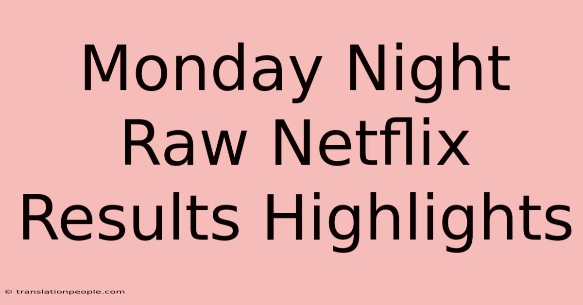 Monday Night Raw Netflix Results Highlights