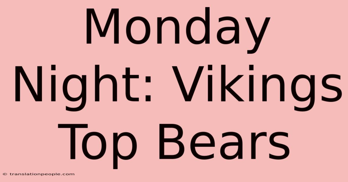 Monday Night: Vikings Top Bears