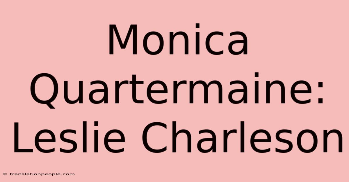 Monica Quartermaine: Leslie Charleson