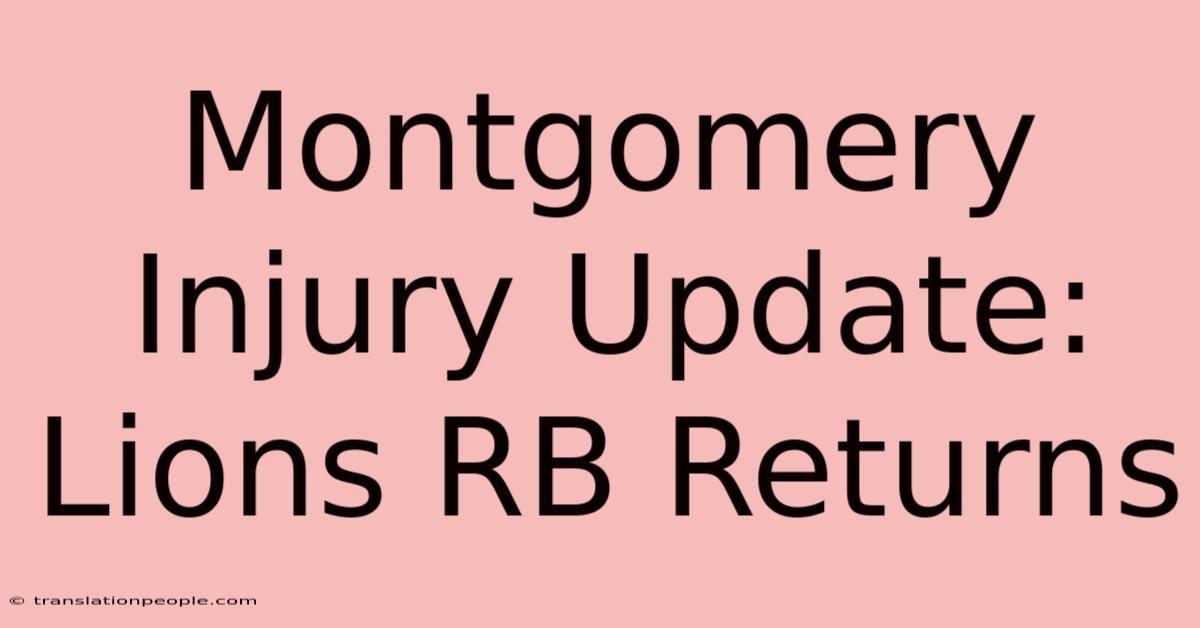 Montgomery Injury Update: Lions RB Returns