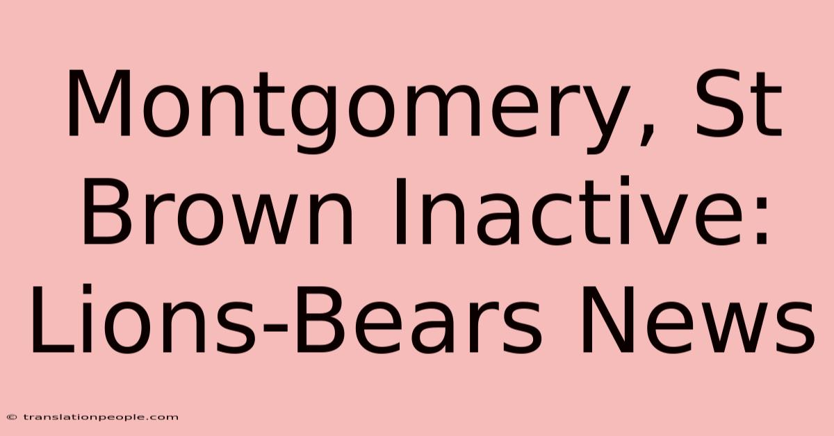 Montgomery, St Brown Inactive: Lions-Bears News