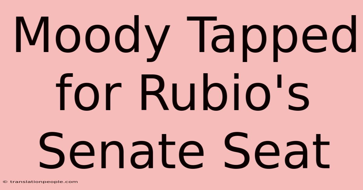 Moody Tapped For Rubio's Senate Seat