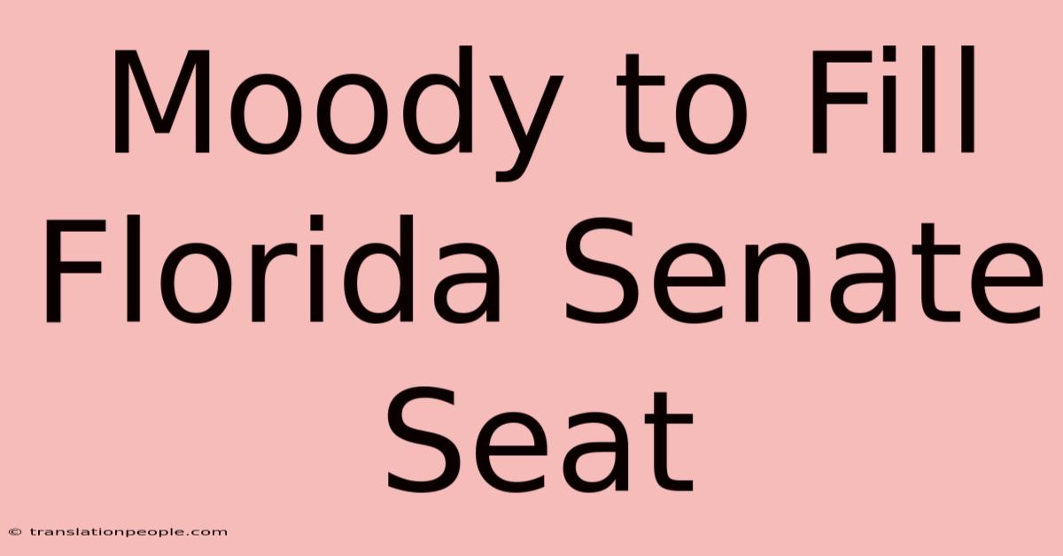 Moody To Fill Florida Senate Seat