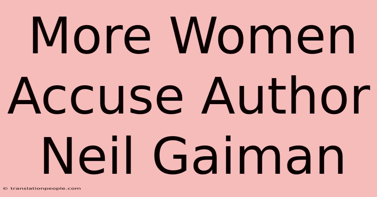 More Women Accuse Author Neil Gaiman