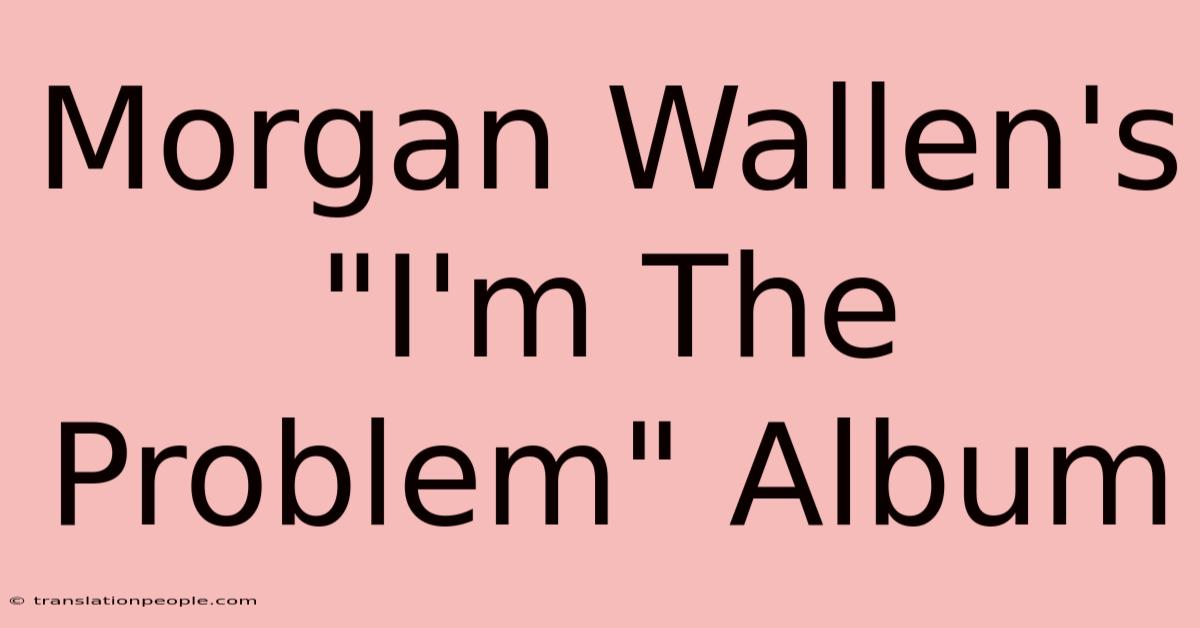 Morgan Wallen's 