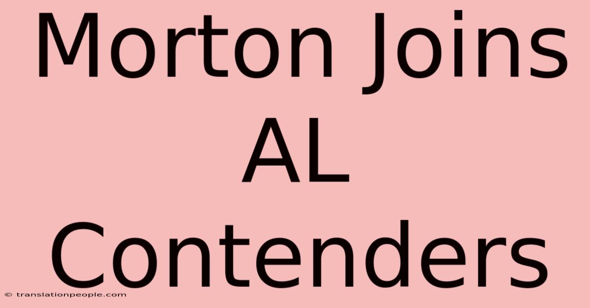 Morton Joins AL Contenders