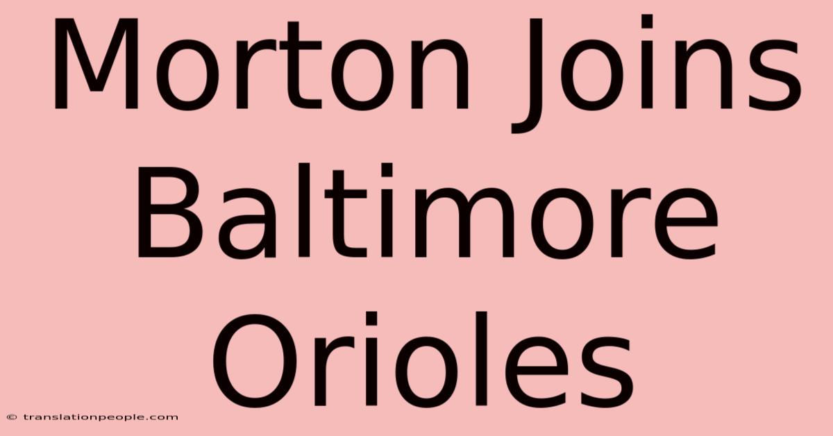 Morton Joins Baltimore Orioles