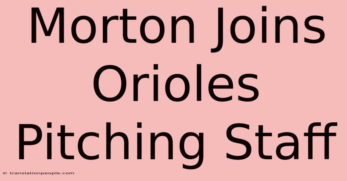 Morton Joins Orioles Pitching Staff